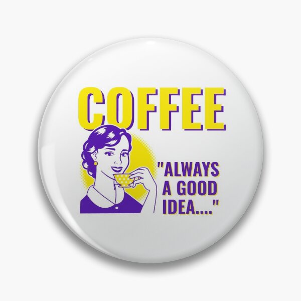Item preview, COFFEE "ALWAYS A GOOD IDEA" designed and sold by XpressoYourself.