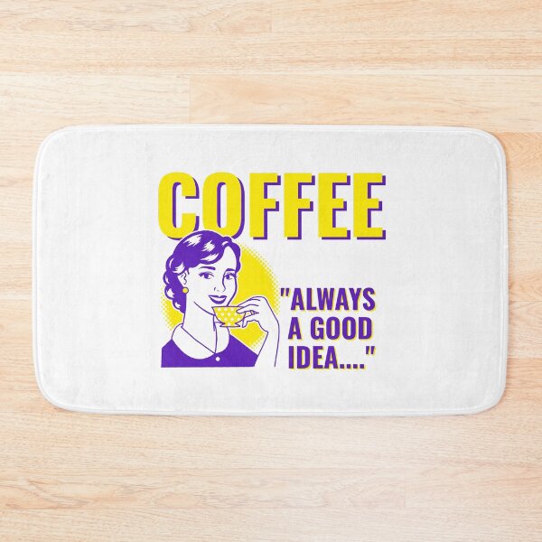 Item preview, COFFEE "ALWAYS A GOOD IDEA" designed and sold by XpressoYourself.