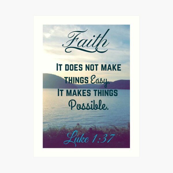 Faith Bible Verse- Luke 1:37 Art Print