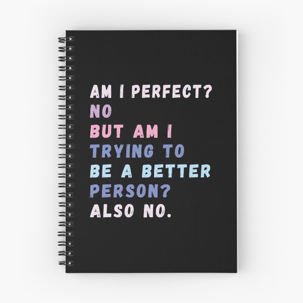 Item preview, Am I Perfect? No. Am I Trying To Be A Better Person? Also No. designed and sold by CodingForTech.