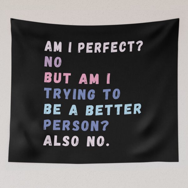 Item preview, Am I Perfect? No. Am I Trying To Be A Better Person? Also No. designed and sold by CodingForTech.