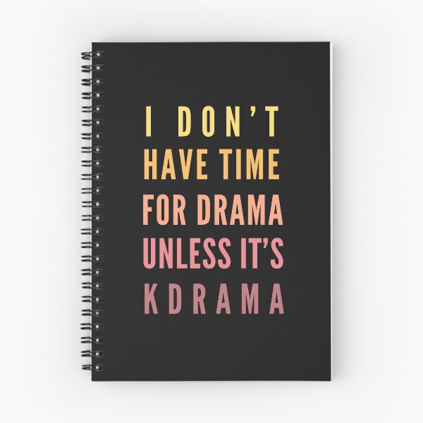 Item preview, Dont Have Time For Drama Unless Its Kdrama  designed and sold by Kpop Seoul Shop.