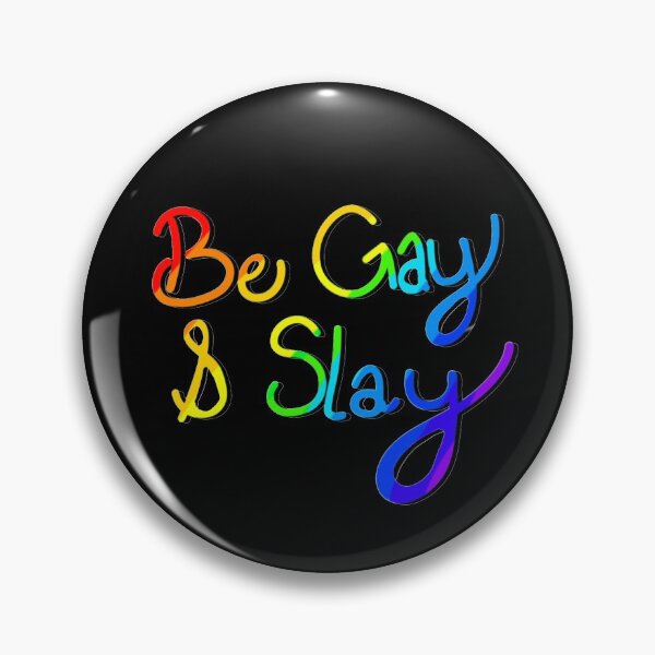 Item preview, Be Gay And Slay designed and sold by Dean R.