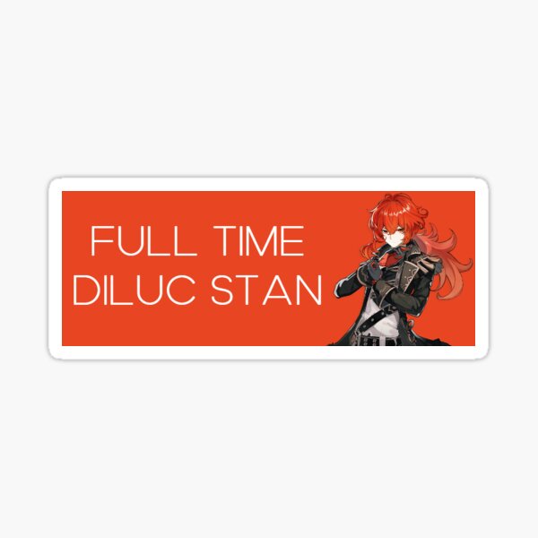Vollzeit Diluc Stan Sticker