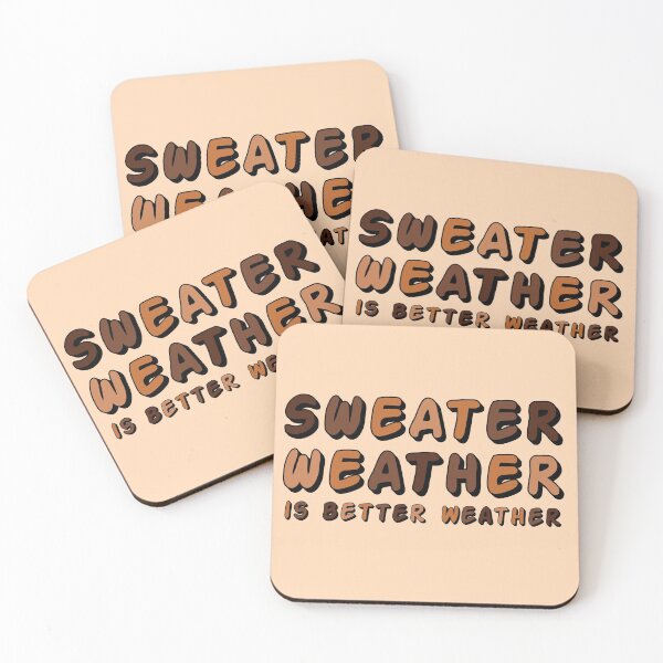 Item preview, Sweater Weather Is Better Weather designed and sold by CianiCentral.