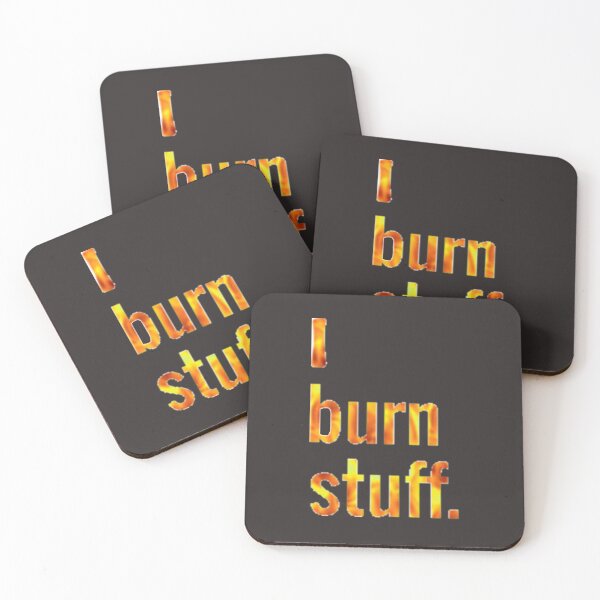 Item preview, I burn stuff designed and sold by DianeBP.