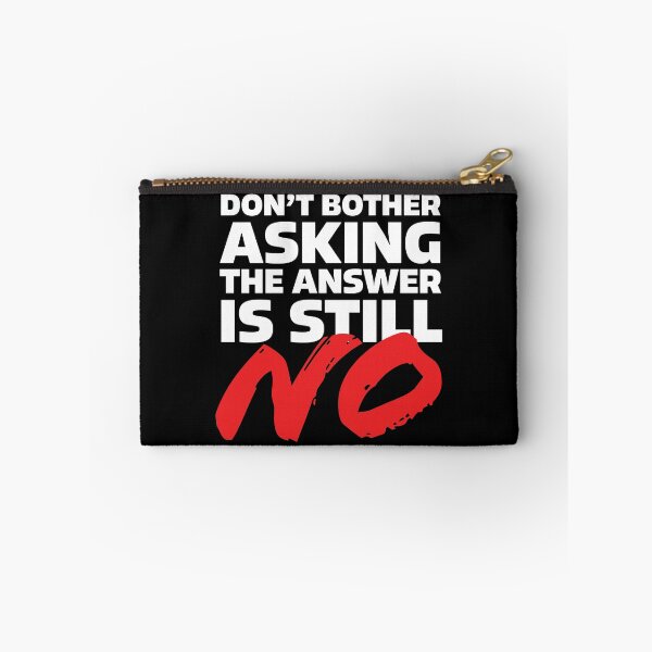 Item preview, No se moleste en preguntar, ¡la respuesta sigue siendo NO! designed and sold by Marlon Fernandes.