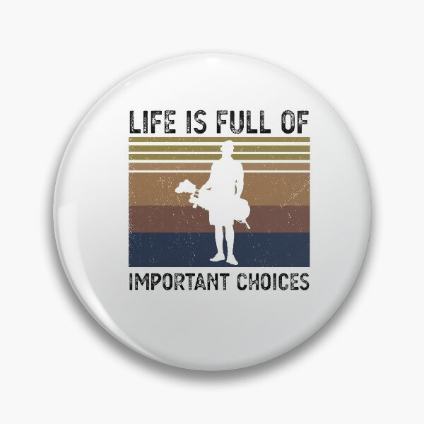 Item preview, life is full of important choices Funny Golf Gift designed and sold by CodingForTech.