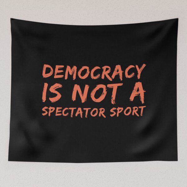 Item preview, Democracy is not a spectator sport  designed and sold by Md1982.