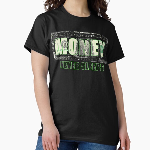 Money Never Sleeps! Awesome Trader T-shirt! Classic T-Shirt