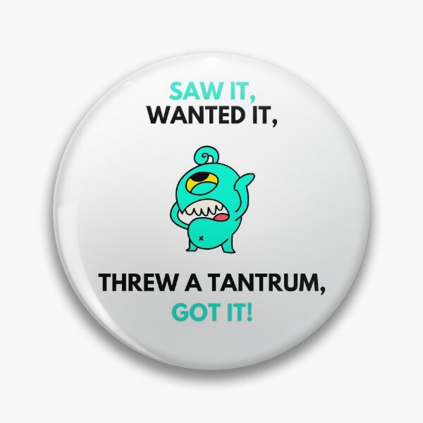 Item preview, Threw a tantrum and Got It! Spoiled brat designed and sold by daguilon.