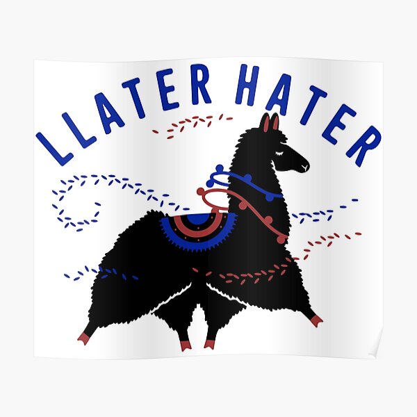 "Llater Hater, Funny Llama" Poster by printify Redbubble