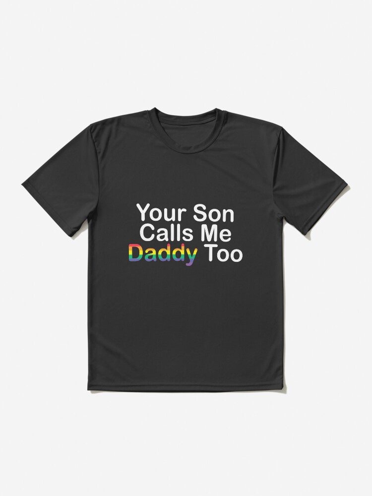 Your son calls me daddy too shirt Clearance