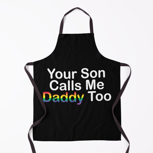 Your Son Calls Me Daddy Apron