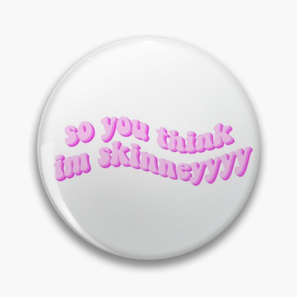 Item preview, so you think im skinny designed and sold by wordswithfonts.