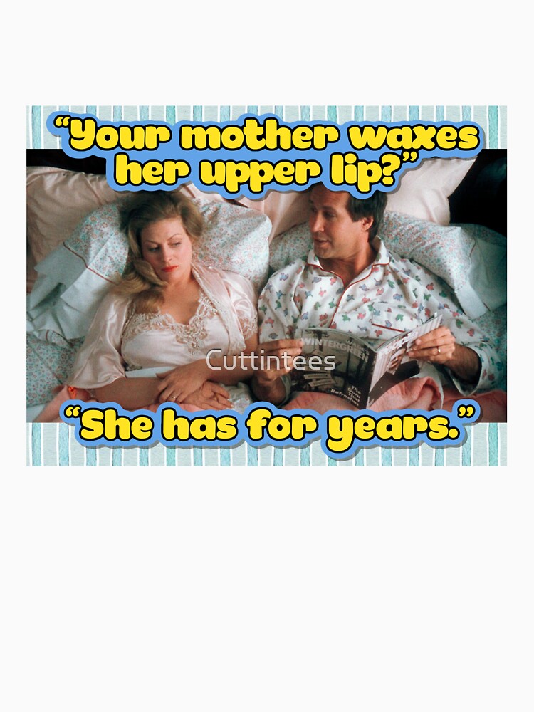 Your mother waxes her upper lip? by Cuttintees