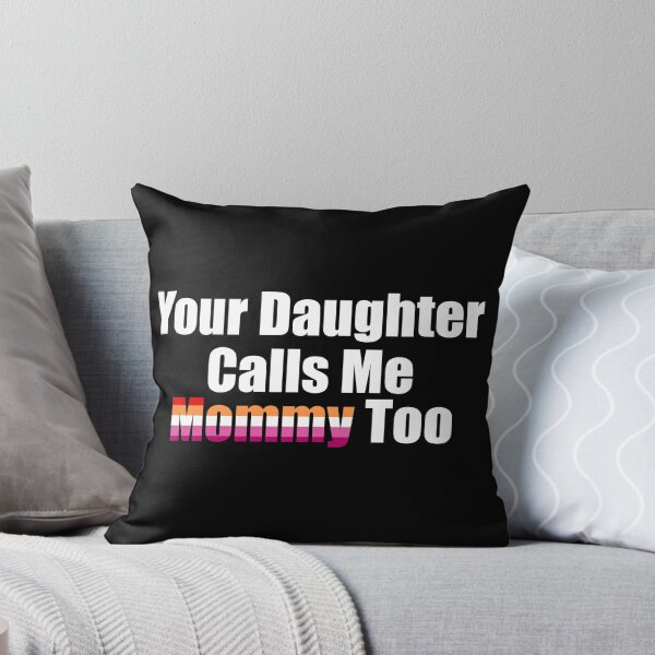 Item preview, Your Daughter Calls Me Mommy Too designed and sold by Honey-Pop.