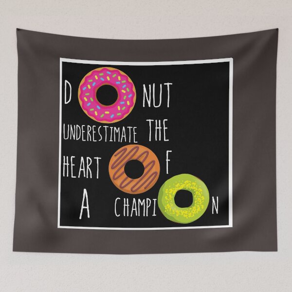 Item preview, Donut underestimate the heart of a champion designed and sold by UnboundFull.