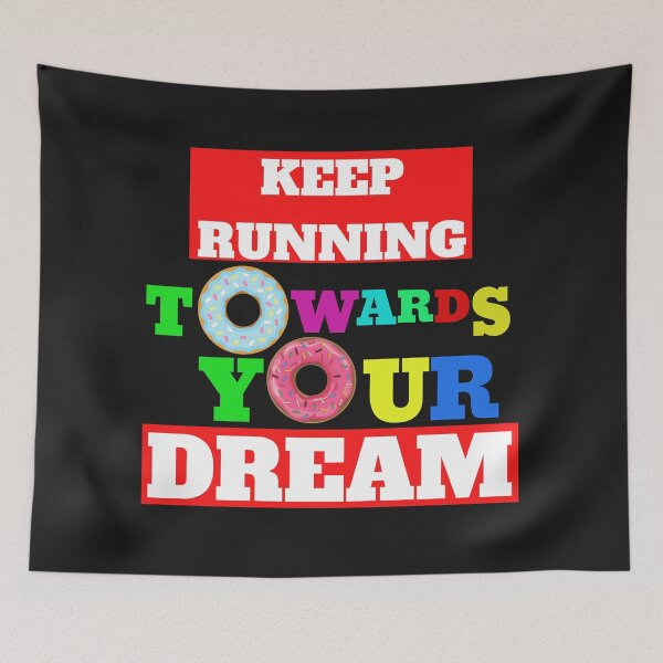 Item preview, Keep Running Towards your Dream! designed and sold by UnboundFull.