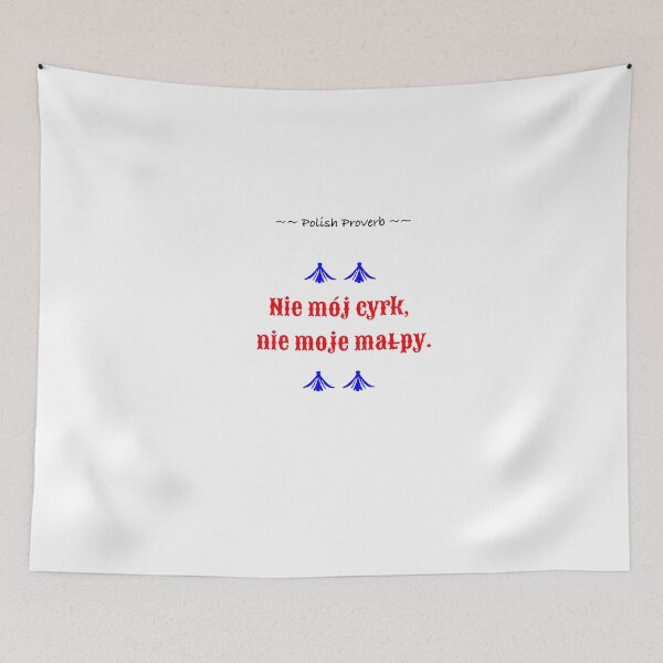Item preview, Polish: Not My Circus, Not My Monkeys designed and sold by TheresaSapphire.