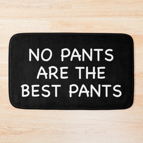 Item preview, No Pants are the Best Pants designed and sold by popculturechick.