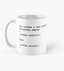 if(coffee.empty) coffee.refill() Mug