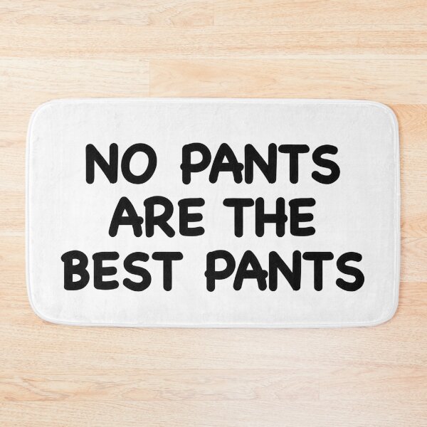 Item preview, No Pants are the Best Pants designed and sold by popculturechick.