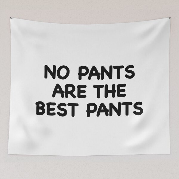 Item preview, No Pants are the Best Pants designed and sold by popculturechick.