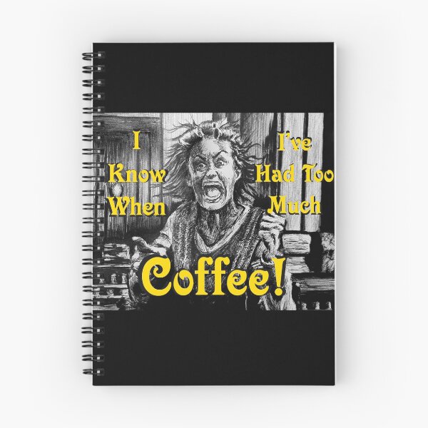 Item preview, I Know When I've Had Too Much Coffee! designed and sold by FictiveArt.