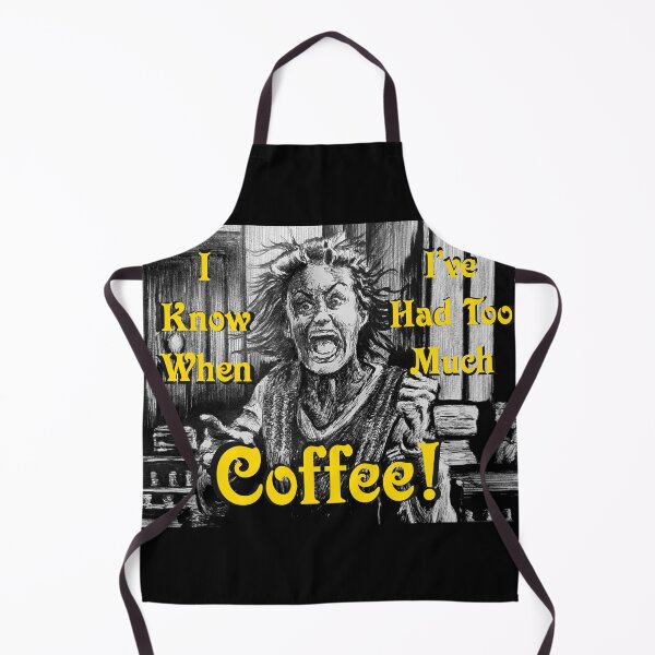 Item preview, I Know When I've Had Too Much Coffee! designed and sold by FictiveArt.