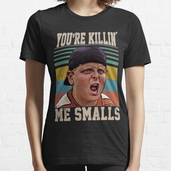 You're Killing Me Smalls Essential T-Shirt