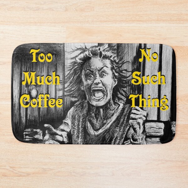 Item preview, Too Much Coffee?  No Such Thing! designed and sold by FictiveArt.