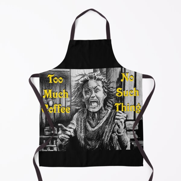 Item preview, Too Much Coffee?  No Such Thing! designed and sold by FictiveArt.