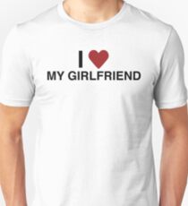 I Love My Girlfriend Unisex T-Shirt