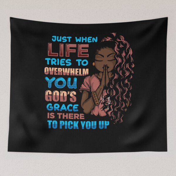 Item preview, JUST WHEN LIFE TRIES TO OVERWHELM YOU, GOD'S GRACE IS THERE TO PICK YOU UP designed and sold by thekyngsqueen.