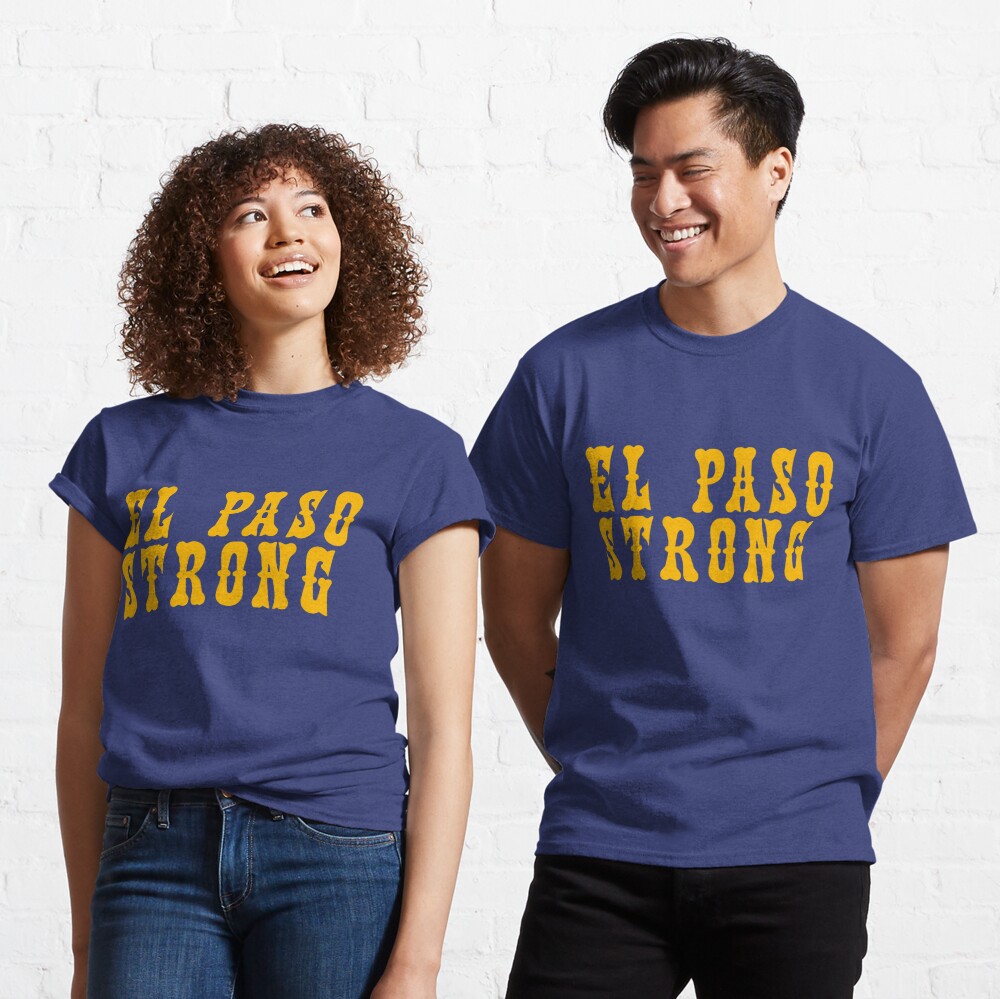 El Paso Strong T Shirt El Paso Fuerte T-Shirt