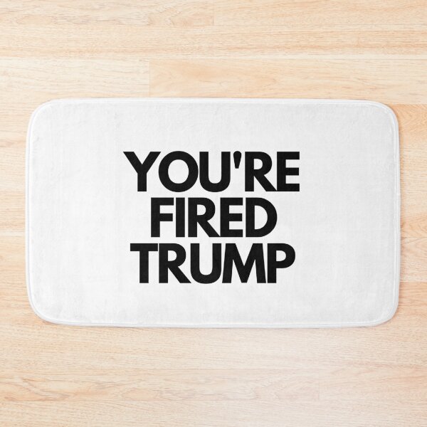 Item preview, You're fired Trump designed and sold by stelsanc.