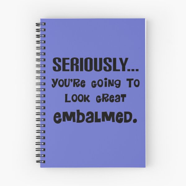 Item preview, Mortuary Humor Quote designed and sold by gailg1957.
