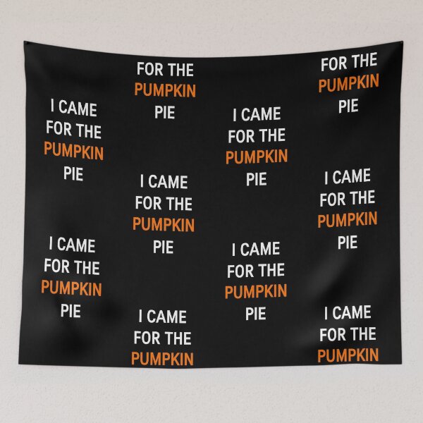 Item preview, I came for the pumpkin pie, introvert food humor designed and sold by VondasCreations.