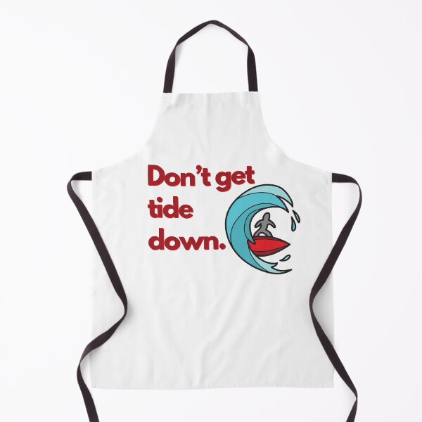 Item preview, Don’t get tide down - Surfing funny humor surf gift summer perfect vintage design waves surfer body boarding boogie groms grommet amazing adventure tides turf designed and sold by CJCTEES.