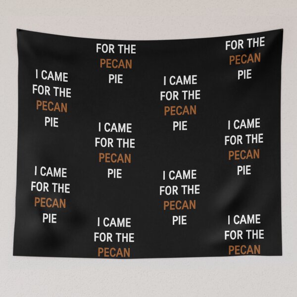 Item preview, I came for the pecan pie, introvert food humor designed and sold by VondasCreations.