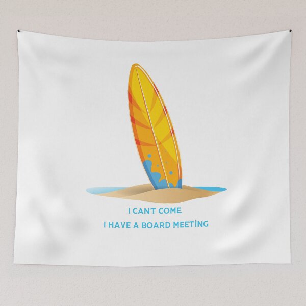Item preview, I can’t come I have a board meeting - Surfing summer perfect vintage design waves surfer body boarding boogie groms grommet amazing adventure tides turf designed and sold by CJCTEES.