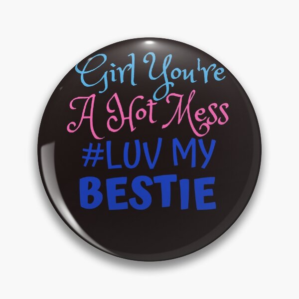 Aperçu de l'œuvre Girl you're a hot mess # luv my bestie tees créée et vendue par Shevonda Thomas.