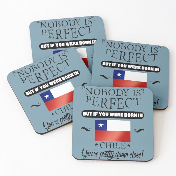 Item preview, Nobody is perfect but, if you were born in Chile, you are pretty damn close! designed and sold by obedtheartist.
