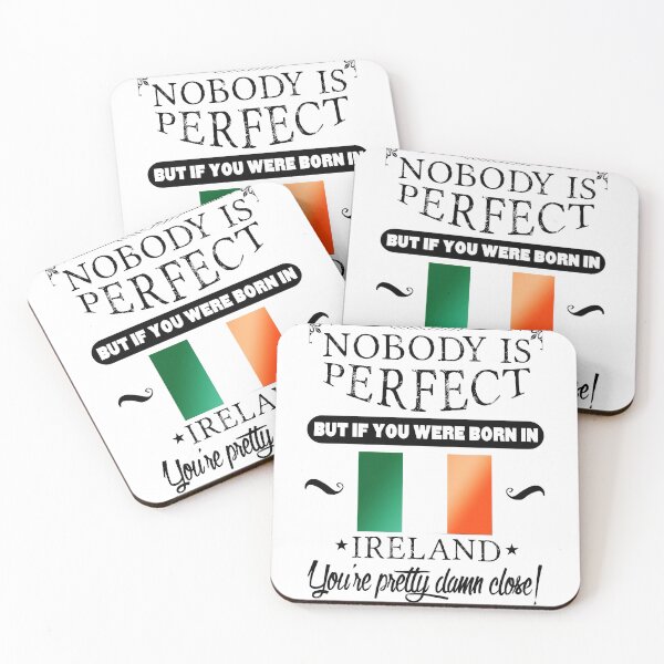 Item preview, Nobody is perfect but, if you were born in Ireland, you are pretty damn close! designed and sold by obedtheartist.
