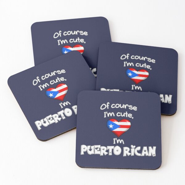 Item preview, Of course I'm cute, I'm Puerto Rican with flag of Puerto Rico. designed and sold by obedtheartist.