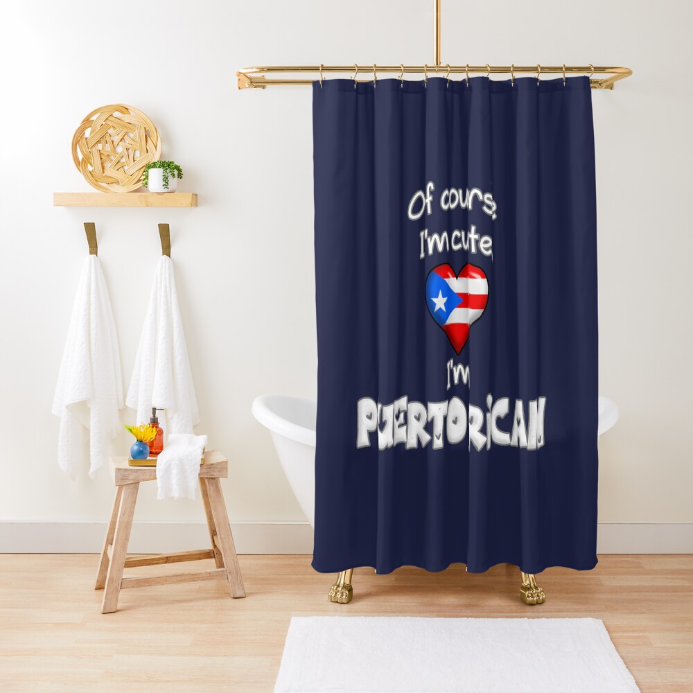 "Of course I'm cute, I'm Puerto Rican with flag of Puerto Rico." Shower