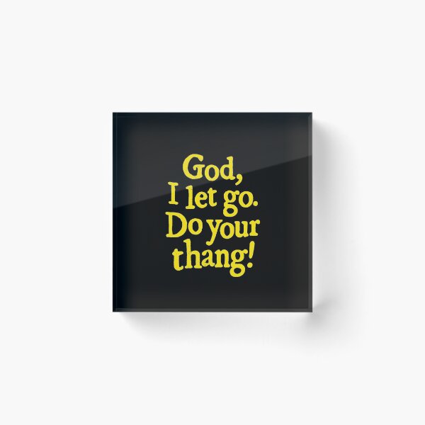 Item preview, God I let go Do your thang  designed and sold by JonathansJames.