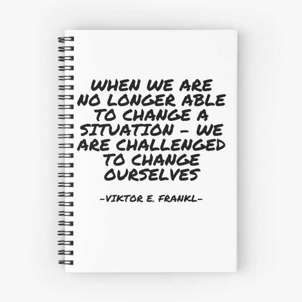 Item preview, Viktor E. Frankl - When we are no longer able to change a situation - we are challenged to change ourselves designed and sold by appleofyoureye.