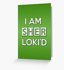 Sher Loki'd Greeting Card